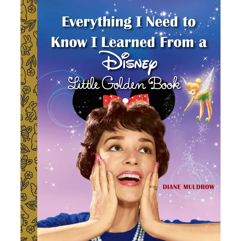 Everything I Need to Know I Learned from a Disney Little Golden Book