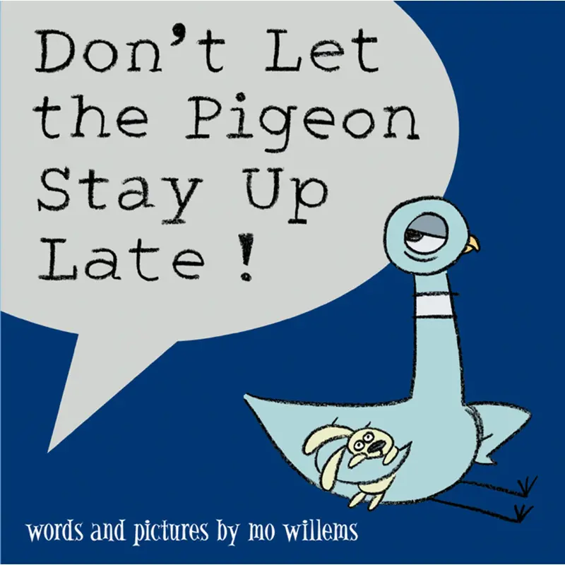 Don't Let the Pigeon Stay Up Late!