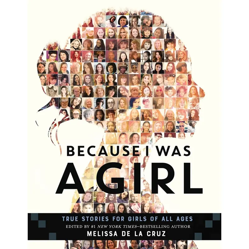 Because I Was A Girl, True Stories For Girls Of All Ages