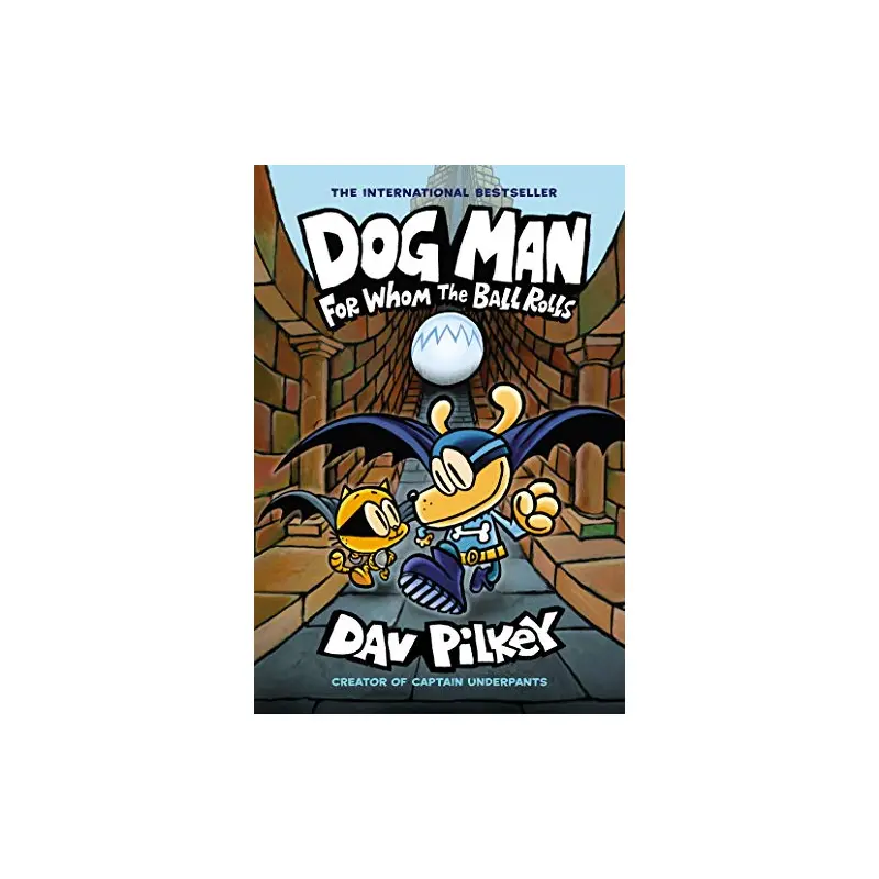 Dog Man, For Whom the Balls Rolls (Book 7)
