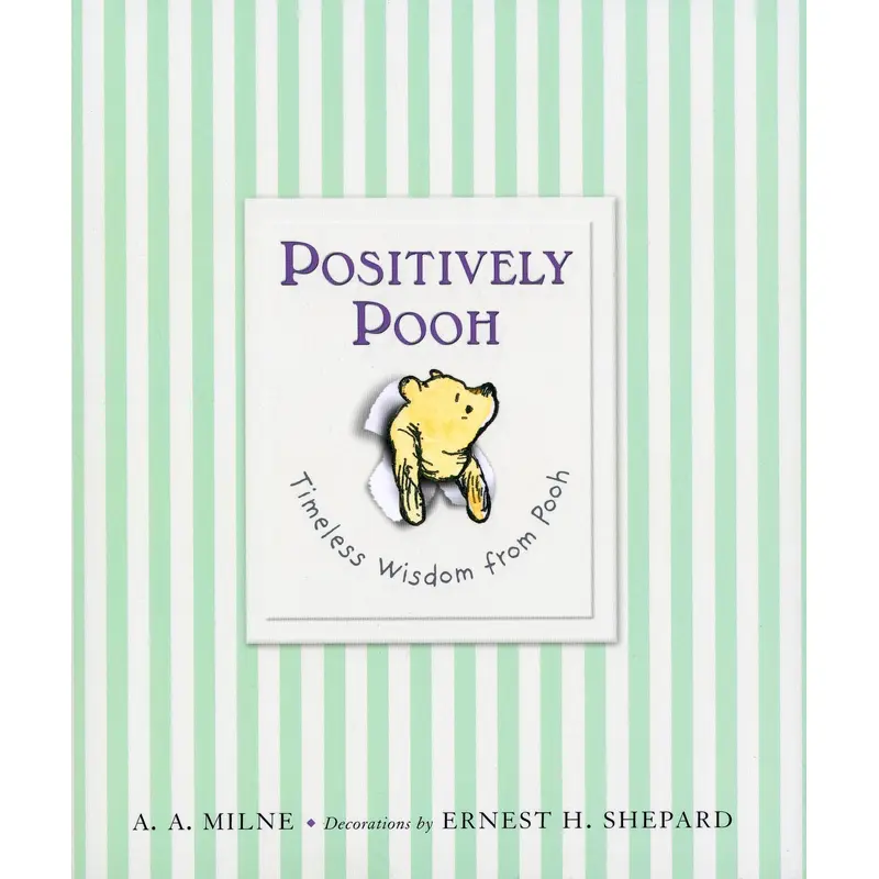 Positively Pooh: Timeless Wisdom from Pooh