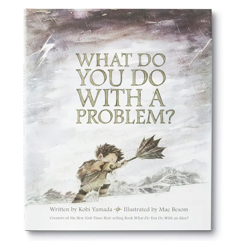 What Do You Do With a Problem?