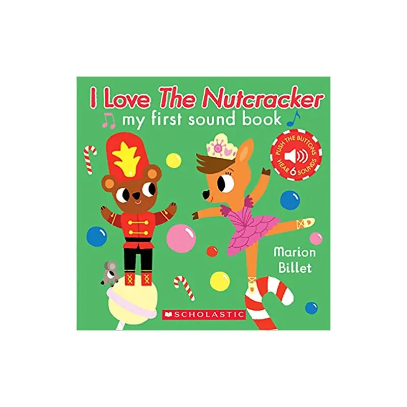I Love The Nutcracker My First Sound Book