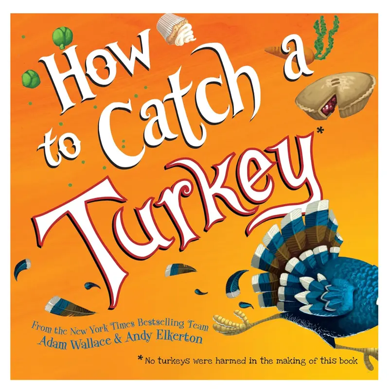 How to Catch a Turkey