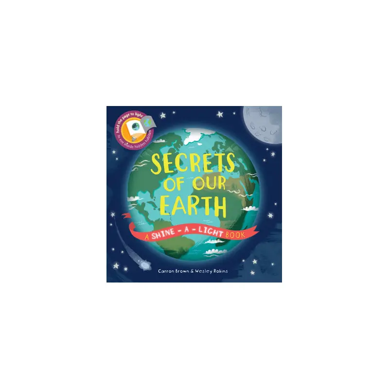 Secrets Of Our Earth Shine-a-Light