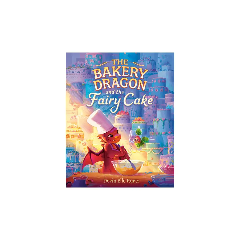 The Bakery Dragon and the Fairy Cake