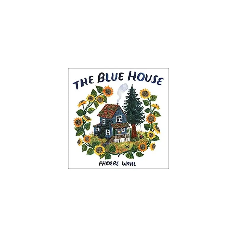 The Blue House - Phoebe Wahl