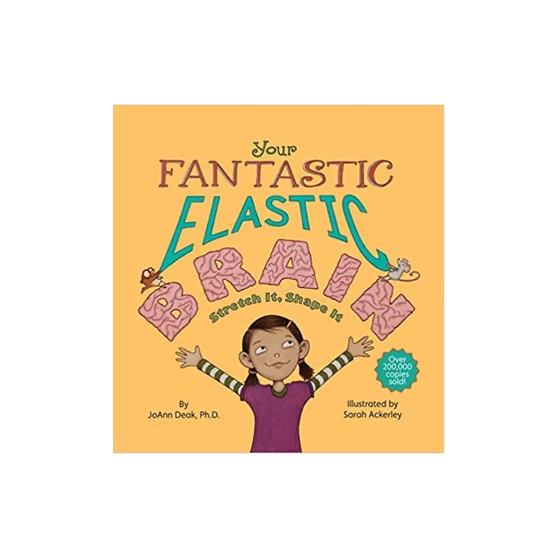 Your Fantastic Elastic Brain - JoAnn Deak, ph.D.