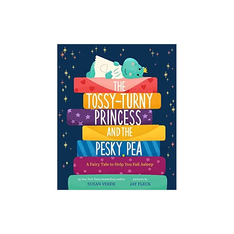 The Tossy-Turny Princess and The Pesky Pea: A Fairy Tale to Help You Fall Asleep by Susan Verde