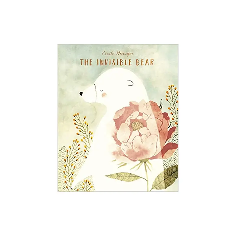 The Invisible Bear - by Ccile Metzger