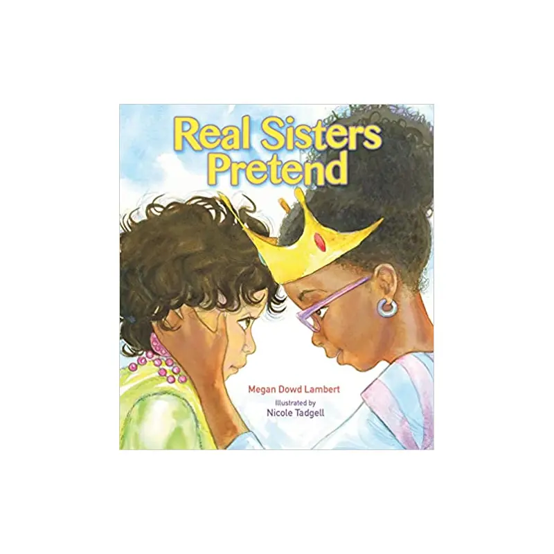 Real Sisters Pretend - Megan Downd Lambert