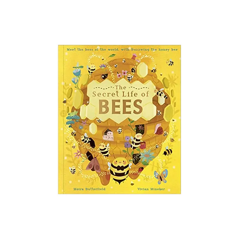 The Secret Life of Bees - By Moira Butterfield & Vivian Mineker
