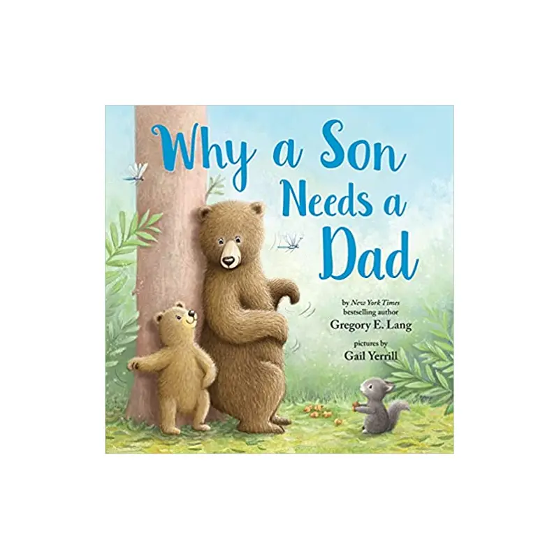 Why a Son Needs a Dad - Gregory E. Lang & Gail Yerrill