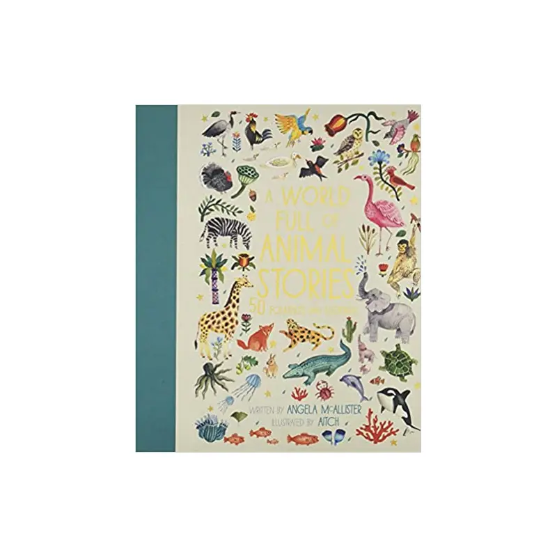 A World Full of Animal Stories - 50 Folktales and Legends - By Angela McAllister & Aitch