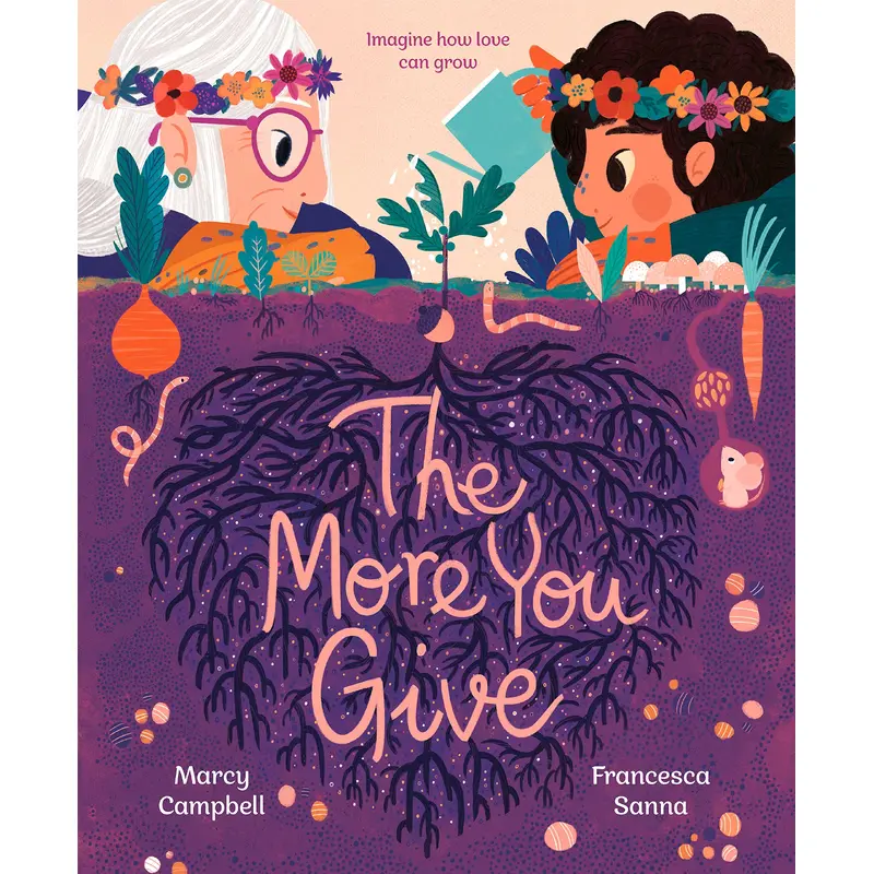 The More You Give - Marcy Campbell + Francesca Sanna