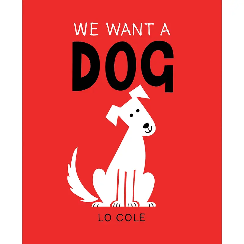 We Want a Dog - Lo Cole