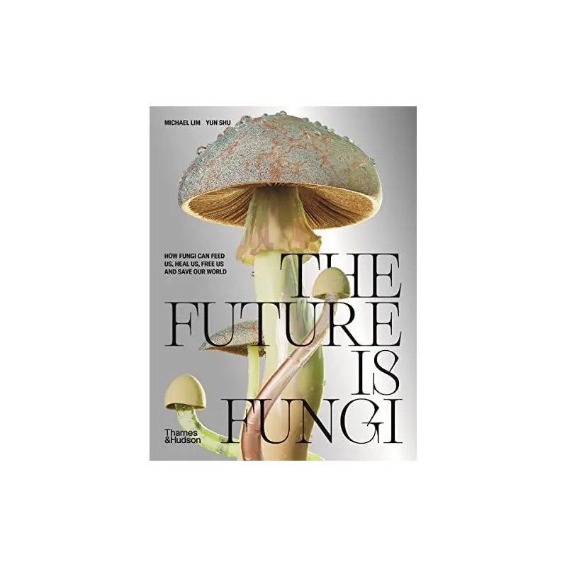 The Future is Fungi - Michael Lim + Yun Shu