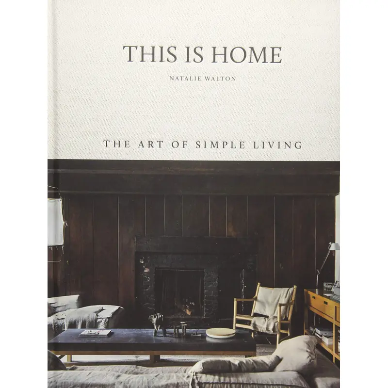 This Is Home: The Art of Simple Living