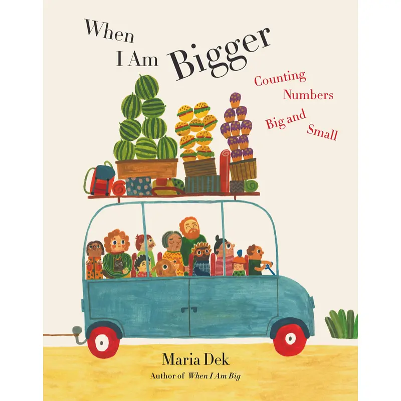 When I am Bigger: Counting Number Big and Small - Maria Dek