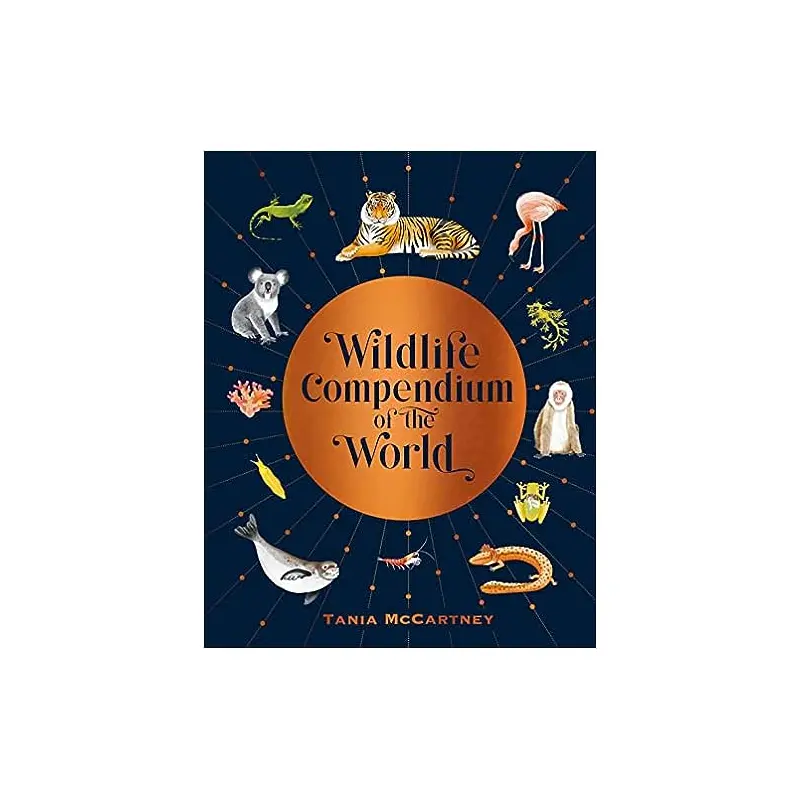 Wildlife Compendium of the World - Tania McCartney