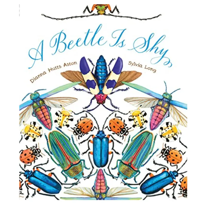A Beetle Is Shy - Dianna Hutts Aston + Sylvia along