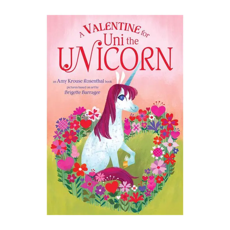 A Valentine for Uni the Unicorn - Amy Krouse Rosenthal