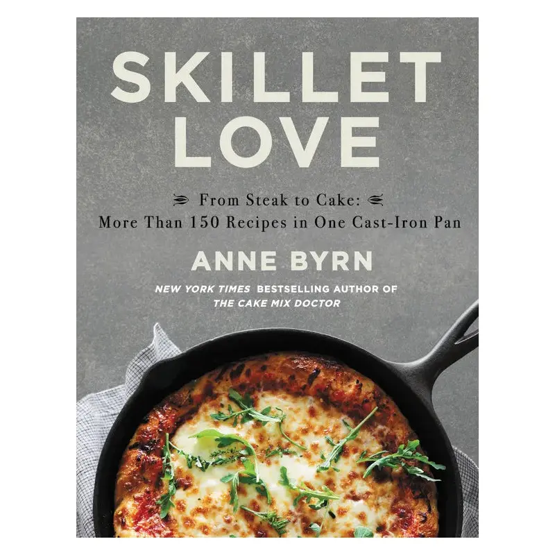 Skillet Love - Anne Byrn