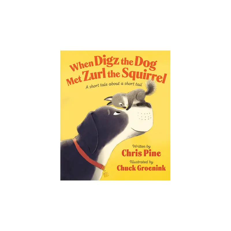 When Digz the Dog Met Zurl the Squirrel - Chris Pine