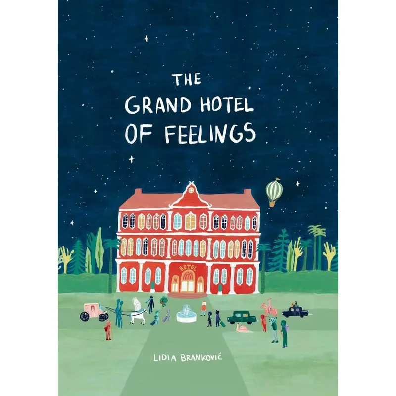 The Grand Hotel of Feelings - Lidia Brankovic